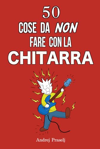 50 Cose da non fare con la chitarra von Independently published
