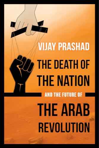 Death of the Nation and the Future of the Arab Revolution von University of California Press