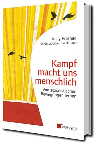 Kampf macht uns menschlich: Von sozialistischen Bewegungen lernen von Mangroven Verlag