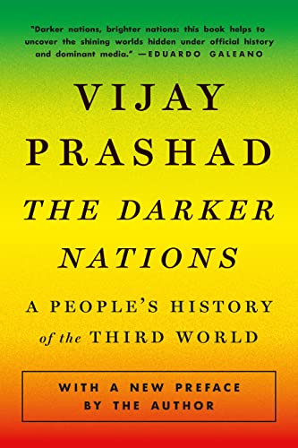 The Darker Nations: A People's History of the Third World