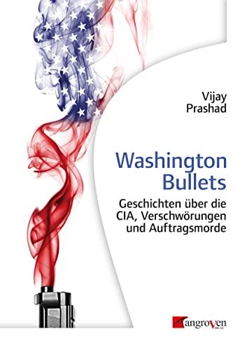 Washington Bullets: Geschichten über die CIA, Verschwörungen und Auftragsmorde von Mangroven Verlag