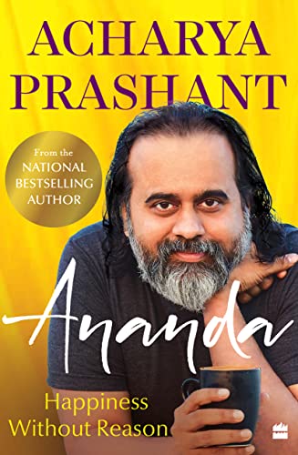 Ananda: Happiness Without Reason