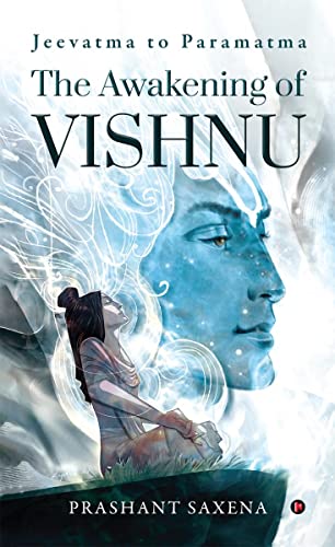 The Awakening of Vishnu: Jeevatma to Paramatma von Notion Press