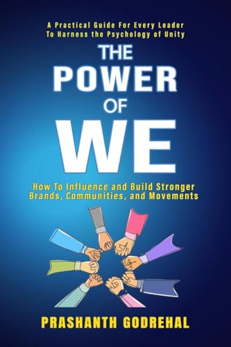 The Power Of We: How To Influence and Build Stronger Brands, Communities and Movement Through Unity von Notion Press