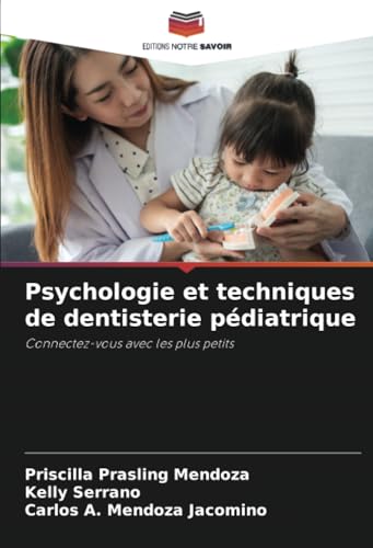 Psychologie et techniques de dentisterie pédiatrique: Connectez-vous avec les plus petits