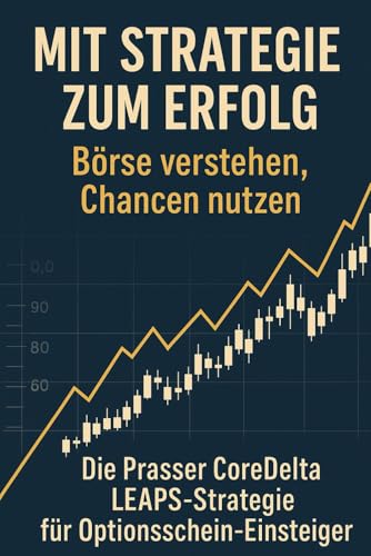 Mit Strategie zum Erfolg: Börse verstehen, Chancen nutzen von Independently published