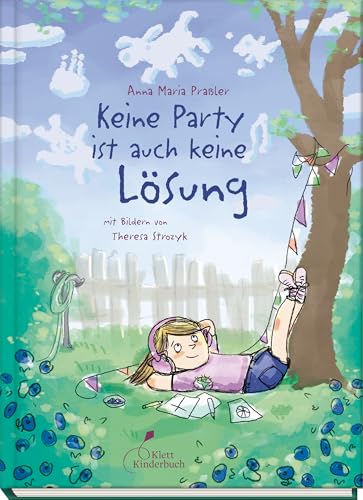 Keine Party ist auch keine Lösung: Ein berührendes und Mut machendes Kinderbuch mit einer starken Heldin – authentisch und schwungvoll erzählt von Klett Kinderbuch