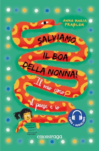 Salviamo il boa della nonna! Il mio circo, il paese e io. Con audiolibro (Emons raga) von Emons Edizioni