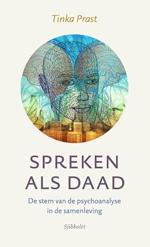 Spreken als daad: De stem van de psychoanalyse in de samenleving von Uitgeverij Sjibbolet