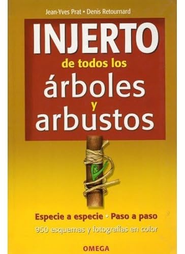 Injerto de todos los árboles y arbustos (GUÍAS DEL NATURALISTA-JARDINERÍA-PAISAJISMO) von Ediciones Omega, S.A.