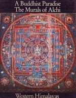 A Buddhist Paradise - The Murals of Alchi - Western Himalayas von Paragon Book Gallery Ltd