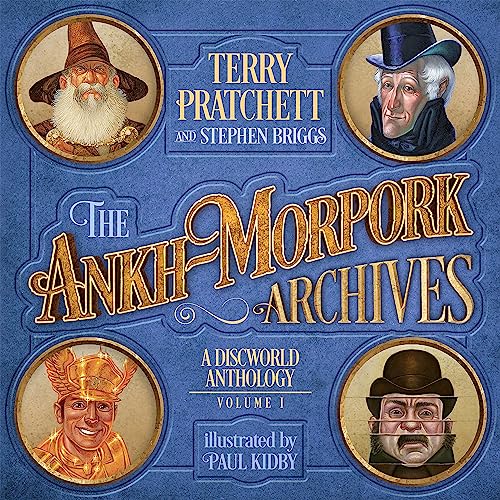 The Ankh-Morpork Archives: Volume One: A Discworld Anthology The Ankh-Morpork Archives: Volume One: A Discworld Anthology von Gollancz