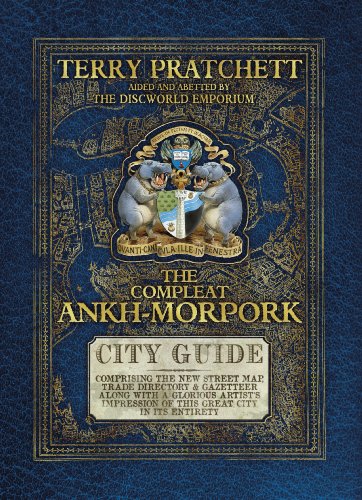 The Compleat Ankh-Morpork: the essential guide to the principal city of Sir Terry Pratchett’s Discworld, Ankh-Morpork The Compleat Ankh-Morpork: the essential guide to the principal city of Sir Terry Pratchett’s Discworld, Ankh-Morpork