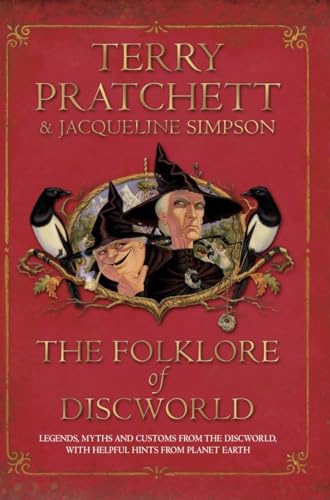 The Folklore of Discworld: Legends, myths and customs from the Discworld with helpful hints from planet Earth