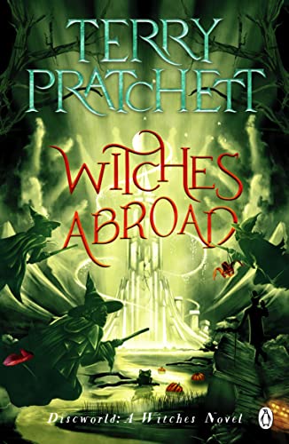 Witches Abroad: (Discworld Novel 12) (Discworld Novels, 12)