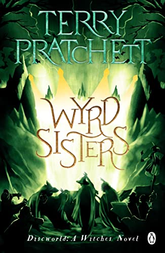 Wyrd Sisters: (Discworld Novel 6) (Discworld Novels, 6)