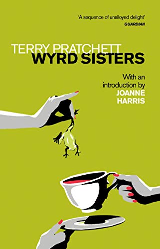 Wyrd Sisters: Introduction by Joanne Harris (Discworld Novels, 6)