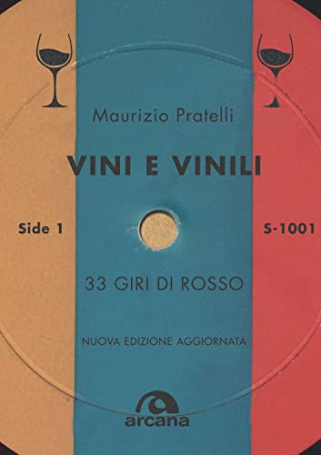 Vini e vinili. 33 giri di rosso. Nuova ediz. (Musica)