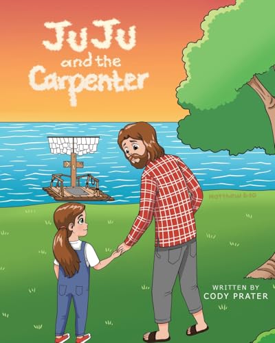 JuJu and the Carpenter von Christian Faith Publishing