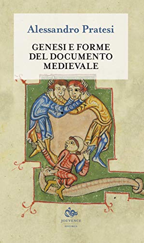 Genesi e forme del documento medievale (Historica) von Editoriale Jouvence