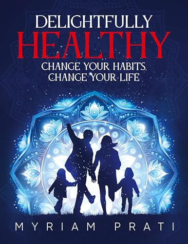 Delightfully Healthy: Change Your Habits, Change Your Life Delightfully Healthy: Change Your Habits, Change Your Life von URLink Print & Media, LLC