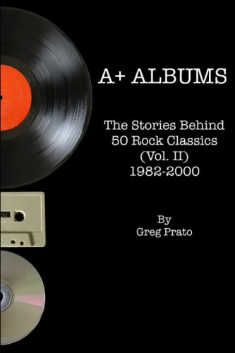 A+ Albums: The Stories Behind 50 Rock Classics (Vol. II), 1982-2000 von Independently published