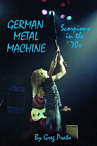 German Metal Machine: Scorpions in the '70s German Metal Machine: Scorpions in the '70s von CREATESPACE