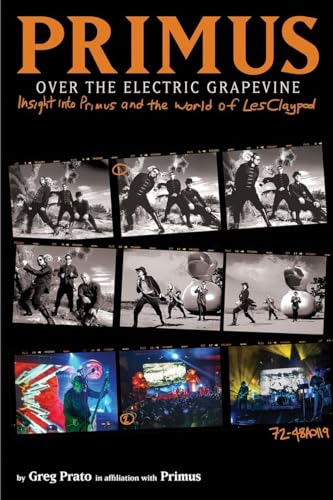 Primus, Over the Electric Grapevine: Insight into Primus and the World of Les Claypool von Akashic Books
