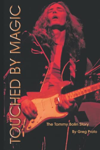 Touched by Magic: The Tommy Bolin Story von Independently published