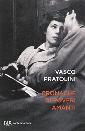 Cronache di poveri amanti (BUR Contemporanea) von Rizzoli