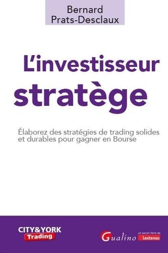 L'investisseur stratège: Elaborez des stratégies de trading solides et durables pour gagner en Bourse von GUALINO