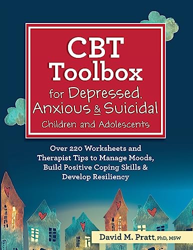 CBT Toolbox for Depressed, Anxious & Suicidal Children and Adolescents: Over 220 Worksheets and Therapist Tips to Manage Moods, Build Positive Coping Skills & Develop Resiliency von PESI, Inc