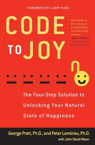 Code to Joy: The Four-Step Solution to Unlocking Your Natural State of Happiness