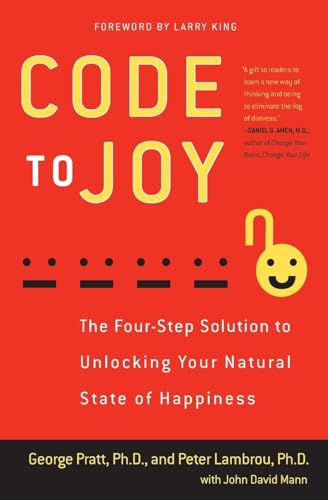 Code to Joy: The Four-Step Solution to Unlocking Your Natural State of Happiness