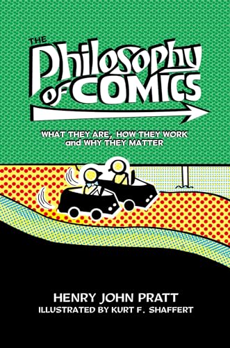 The Philosophy of Comics: What They Are, How They Work, and Why They Matter von Oxford University Press Inc