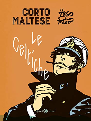 Corto Maltese. Le celtiche Corto Maltese. Le celtiche