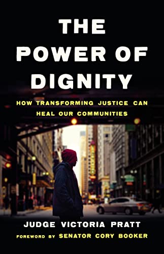 The Power of Dignity: How Transforming Justice Can Heal Our Communities von Seal Press
