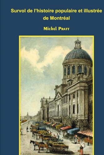 Survol de l'histoire populaire et illustrée de Montréal (Longueuil)