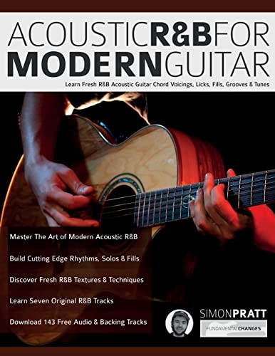 Acoustic R&B For Modern Guitar: Learn Fresh R&B Acoustic Guitar Chord Voicings, Licks, Fills, Grooves & Tunes: Learn Contemporary R&B Chord Voicings, ... Pieces (Learn How to Play Acoustic Guitar) Acoustic R&B For Modern Guitar: Learn Fresh R&B Acoustic Guitar Chord Voicings, Licks, Fills, Grooves & Tunes: Learn Contemporary R&B Chord Voicings, ... Pieces (Learn How to Play Acoustic Guitar)