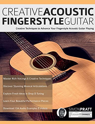 Creative Acoustic Fingerstyle Guitar: Creative Techniques to Advance Your Fingerstyle Acoustic Guitar Playing (Learn How to Play Acoustic Guitar) von www.fundamental-changes.com