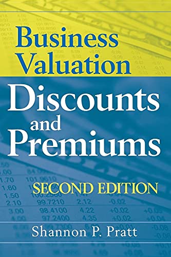 Business Valuation Discounts and Premiums