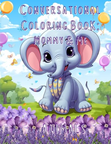 Conversational Coloring Book - Animals: The Original Conversational Coloring Book Meant for Mommy and Me von Independently published