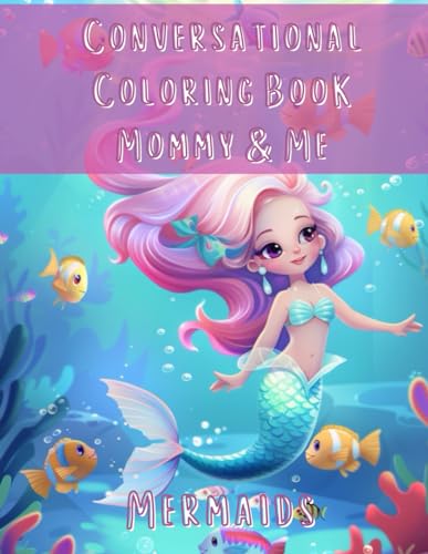 Conversational Coloring Book - Mermaids: For Kids Age 3-8: Meant to Foster Meaningful Interactions. von Independently published