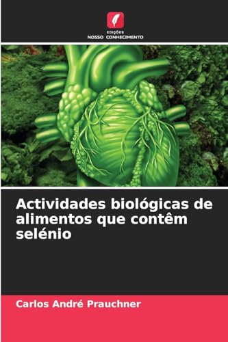 Actividades biológicas de alimentos que contêm selénio von Edições Nosso Conhecimento