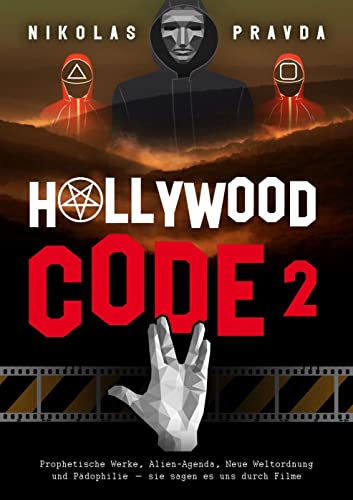 Der Hollywood-Code 2: Prophetische Werke, Alien-Agenda, Neue Weltordnung und Pädophilie – sie sagen es uns durch Filme Der Hollywood-Code 2: Prophetische Werke, Alien-Agenda, Neue Weltordnung und Pädophilie – sie sagen es uns durch Filme von Apricus Ltd