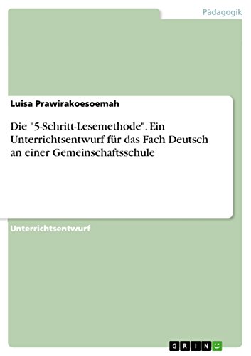 Die "5-Schritt-Lesemethode". Ein Unterrichtsentwurf für das Fach Deutsch an einer Gemeinschaftsschule von Grin Verlag