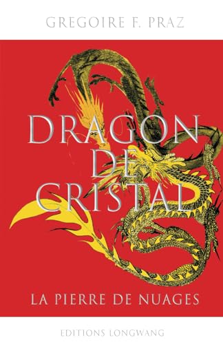 Dragon de Cristal: La Pierre de Nuages von Independently published