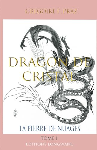 Dragon de Cristal: La Pierre de Nuages von Independently published