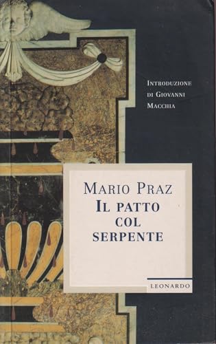 Il patto col serpente. Paralipomeni di «La carne, la morte e il diavolo nella letteratura romantica» (Biblioteca Adelphi)