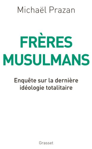 Frères Musulmans: Enquête sur la dernière idéologie totalitaire (Documents Francais) von GRASSET
